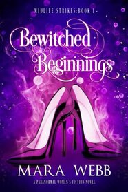 Bewitched Beginnings: A Paranormal Women's Fiction Novel (Midlife Strikes)
