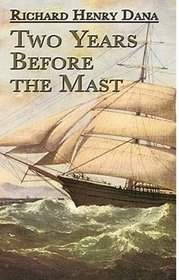 Two Years Before the Mast (Harvard Classics, Vol. 23)
