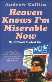 Heaven Knows I'm Miserable Now: My Difficult Student 80s