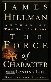 The Force of Character : And the Lasting Life