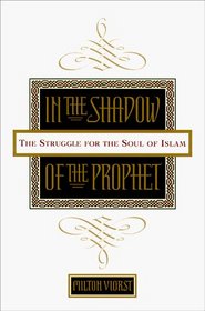 In the Shadow of the Prophet : The Struggle for the Soul of Islam