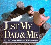 Just My Dad & Me