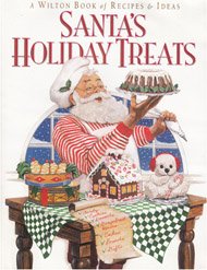 Santa's Holiday Treats: A Wilton Book of Recipes & Ideas
