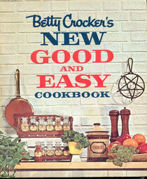 Betty Crocker's New Good and Easy Cookbook