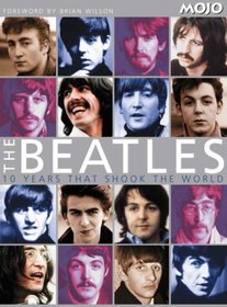 The Beatles: Ten Years That Shook the World