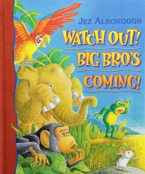 Watch Out, Big Bro's Coming