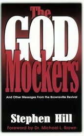 The God Mockers: And Other Messages from the Brownsville Revival