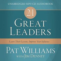 21 Great Leaders Audio (CD):  Learn Their Lessons, Improve Your Influence