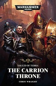 The Carrion Throne (Vaults of Terra)