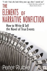 The Elements of Narrative Nonfiction: How to Write and Sell the Novel of True Events