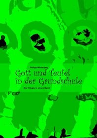 Gott und Teufel in der Grundschule (German Edition)