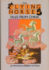The Flying Horses: Tales from China