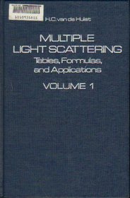 Multiple Light Scattering. Tables, Formulas, and Applications. Volume 1