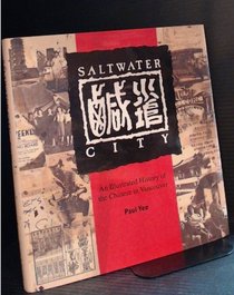 Saltwater City: An Illustrated History of the Chinese in Vancouver