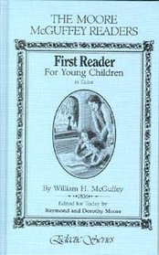 The Moore McGuffey Readers, 1836-43: First Reader for Young Children