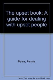 The upset book: A guide for dealing with upset people