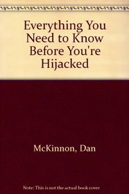 Everything You Need to Know Before You're Hijacked