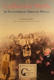 Catherine Wells: An Extraordinary Ordinary Woman