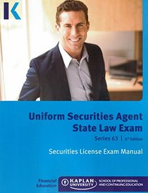 Kaplan Series 63 Securities License Exam Manual and SecuritiesPro QBank, Uniform Securities Agent State Law Exam 6th edition 2014