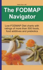 The FODMAP Navigator: Low-FODMAP Diet charts with ratings of more than 500 foods, food additives and prebiotics