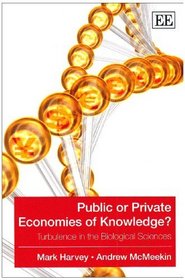 Public or Private Economies of Knowledge?: Turbulence in the Biological Sciences