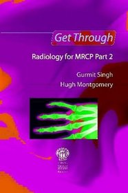 Get Through MRCP Part 2: Radiology