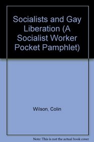Socialists and Gay Liberation (A Socialist Worker Pocket Pamphlet)