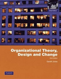 Organizational Theory, Design and Change, 6th Edition