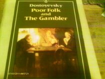 Poor Folk & the Gambler (Everyman's Classics)