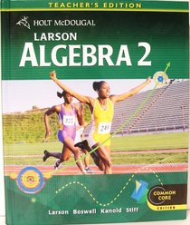Larson Algebra 2, Common Core Edition, Teacher's Edition
