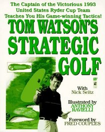 TOM WATSON'S STRATEGIC GOLF