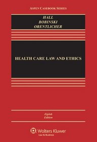 Health Care Law and Ethics, Eighth Edition