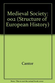 Medieval Society Four Hundred to Fourteen Fifty (Structure of  European History)