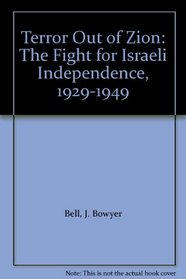 Terror Out of Zion: The Fight for Israeli Independence, 1929-1949