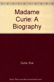 Madame Curie: A Biography