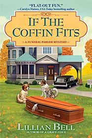 If the Coffin Fits: A Funeral Parlor Mystery