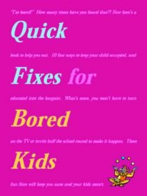 Quick Fixes for Bored Kids (Quick Fix)