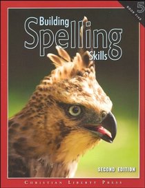 Building Spelling Skills Book 5 (Spelling)
