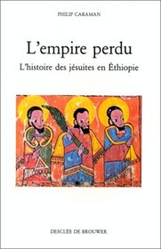 L'Empire perdu : L'Histoire des jsuites en Ethiopie