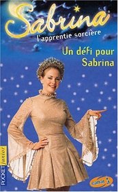 Sabrina, l'apprentie sorcire, tome 14 : Un dfi pour Sabrina