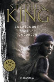 La Chica que Amaba a Tom Gordon (The Girl Who Loved Tom Gordon) (Spanish Edition)