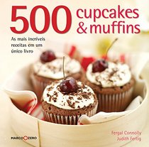 500 Cupcakes & Muffins (Em Portugues do Brasil)