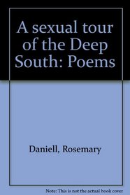A sexual tour of the Deep South: Poems