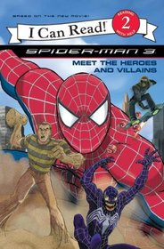 Spider-Man 3: Meet the Heroes and Villains (I Can Read Book 2)