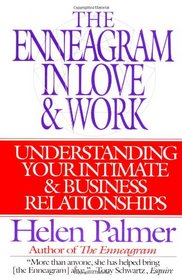 The Enneagram in Love and Work : Understanding Your Intimate and Business Relationships