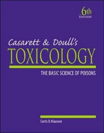Casarett  Doull's Toxicology: The Basic Science of Poisons