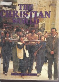 The Christian world (A Silver Burdett international library selection)