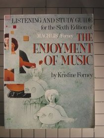 Listening and Study Guide for the Sixth Edition of Machlis, the Enjoyment of Music