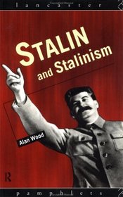 Stalin and Stalinism (Lancaster Pamphlets)