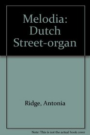 Melodia: Dutch Street-organ